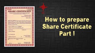 How to prepare share certificate - Part I