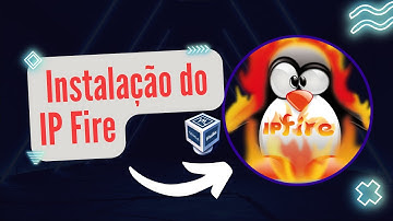 Instalação e Configuração do IP Fire (bloquear websites)