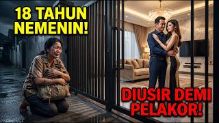 18 TAHUN AKU MENEMANI SUAMI DARI NOL. SAAT IA SUKSES, AKU MALAH DIMINTA MENINGGALKAN RUMAH, TERNYATA