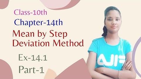 Class-10th // Chapter-14 // Ex-14.1 // Part-1 // Step Deviation Method