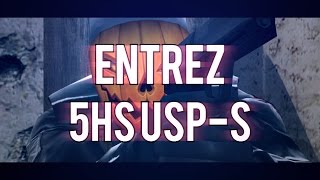 Entrez 5HS USP-S [CS:GO] 60FPS