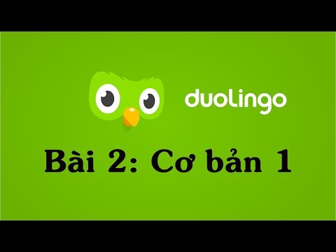 Bài 2: Cơ bản 1 Học tiếng Anh với Duolingo