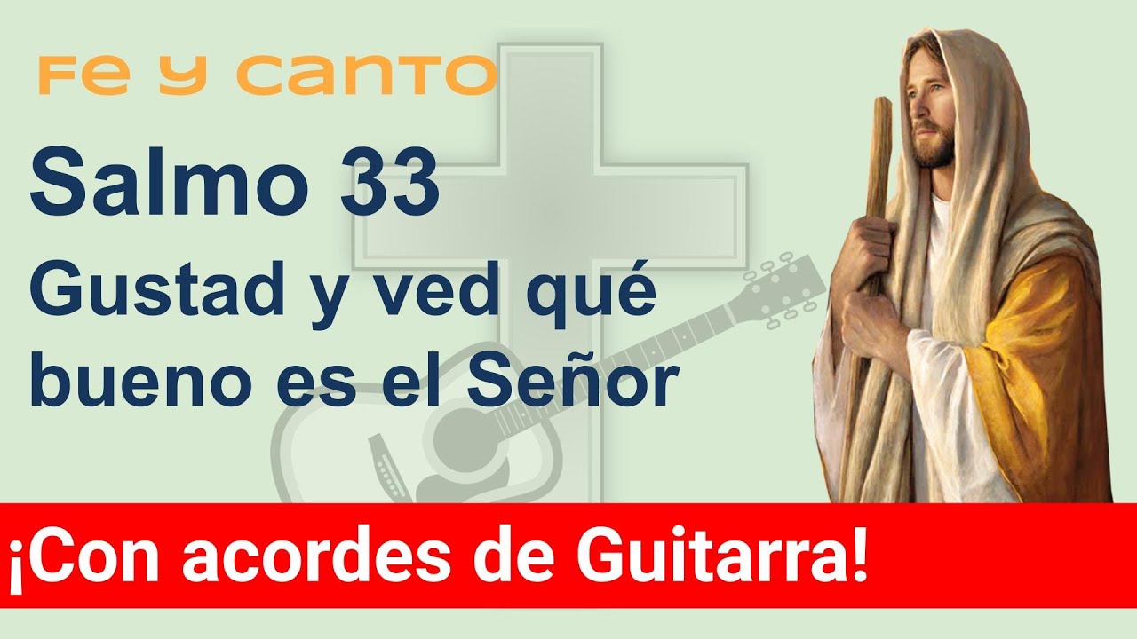 Salmo 33 Gustad y ved que bueno es el Señor - YouTube