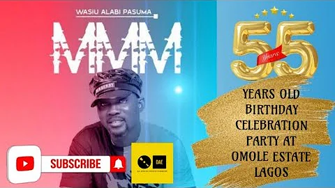 Pasuma @ 55 birthday celebration at OMOLE estate, Lagos