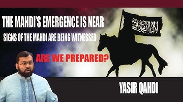 When Will Imam Mahdi Come ?|Yasir Qadhi Explains
