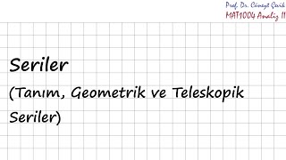 Seriler (Tanım, Geometrik ve Teleskopik Seriler) [12H1D]