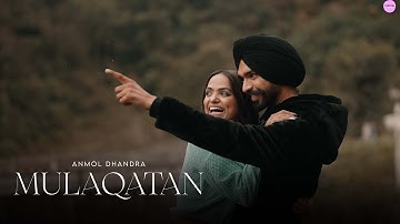 MULAQATAN (OFFICIAL VIDEO) ANMOL DHANDRA | LATEST PUNJABI SONGS 2022 | @Anmol Dhandra MULAQATAN (OFFICIAL VIDEO) ANMOL DHANDRA | LATEST PUNJABI SONGS 2022 | @Anmol Dhandra