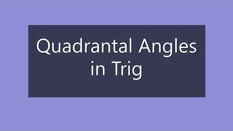 Quadrantal Angles in Trig