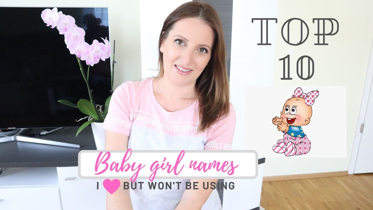 ADORABLE BABY GIRL NAMES WITH MEANING WE LOVE BUT WON'T BE USING OUR TOP 10 YouTube