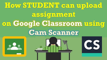 Submit Assignment in Google Classroom on mobile phone or laptop using Camscanner