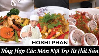 Tổng Hợp Công Thức Nấu Hải Sản Cực Ngon Và Dễ Nấu - Chef Hoshi Phan