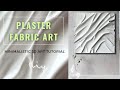 FABRIC ART ON CANVAS | HOW TO 3D WALL ART TUTORIAL | PLASTER ART | TEXTURED 3D WALL ART TUTORIAL