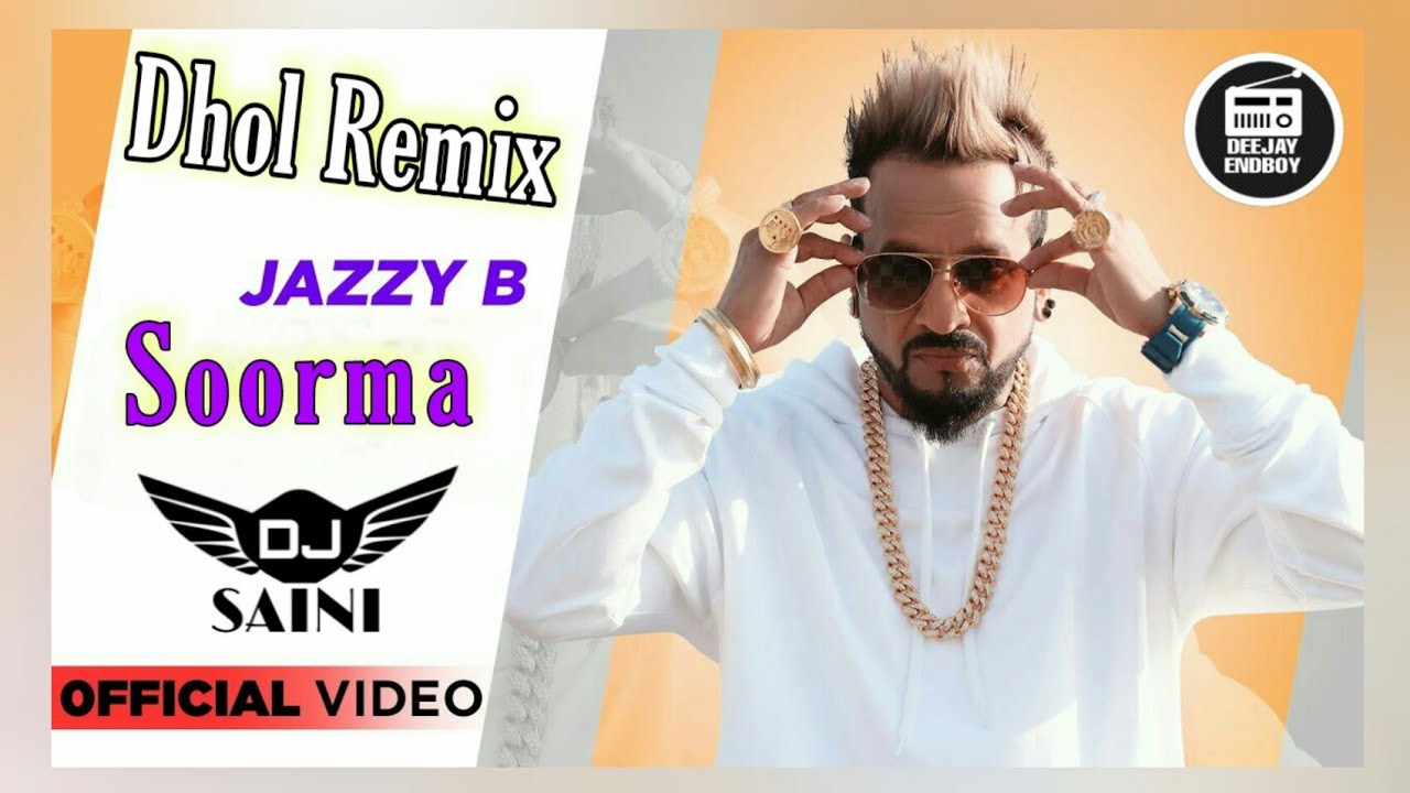 Soorma Jazzy B Dhol Remix Dj Saini  Kehra Jamm Peya Soorma Jehra Jatt Di Remix Hit Punjabi 2011