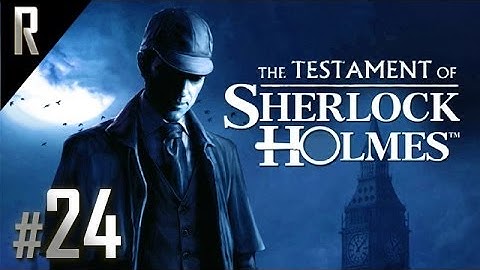 ◄ The Testament of Sherlock Holmes Walkthrough HD - Part 24