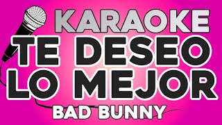 KARAOKE (Te deseo lo mejor - Bad Bunny)