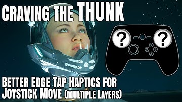 Craving the THUNK - Better Edge Tap Haptics for Joystick Move Layer - Steam Controller Tutorial