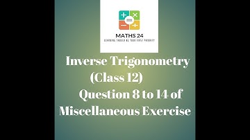 INVERSE TRIGO Miscellaneous CLASS 12 (QUESTION 8 TO 14 SOLUTIONS) CBSE NCERT By Learning Academy