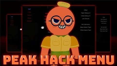 [FREE] PEAK Cheat / Mod Menu PEAK Hack / Free Download & Tutorial