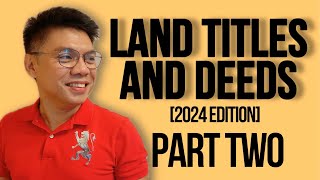 LAND TITLES AND DEEDS (2024 EDITION): PART TWO