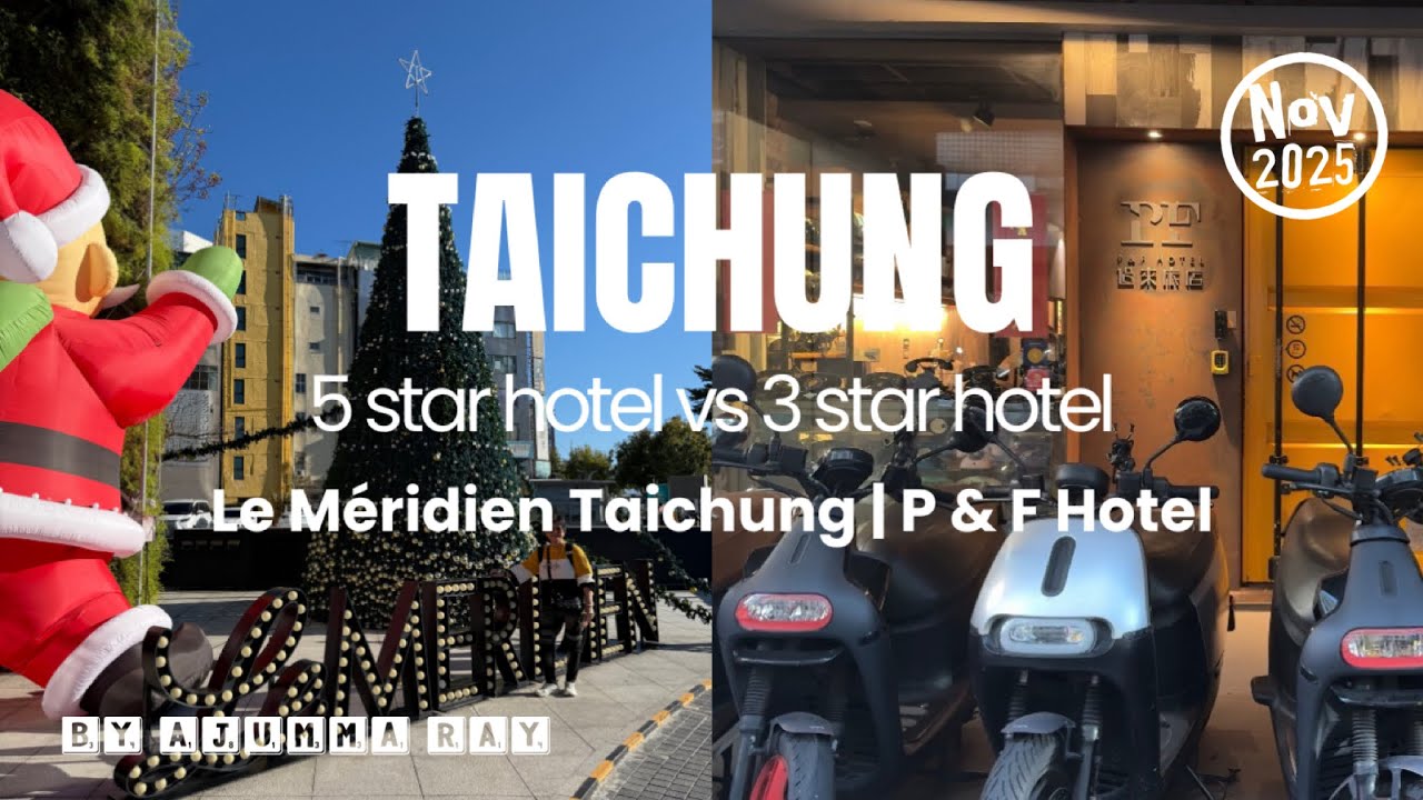 Taichung  - Le Meridien Hotel | P&F Hotel - 5 star hotel or budget hotel better?