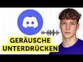 Discord Hintergrundgeräusche unterdrücken – Mikrofon verbessern (Anleitung)