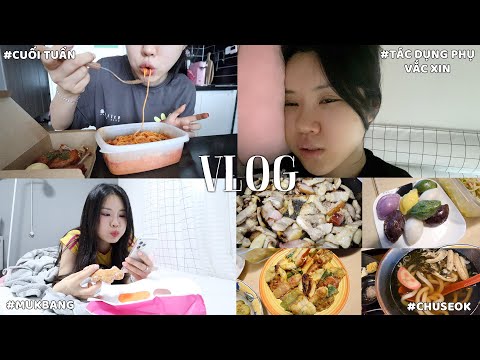 ⏰VLOG ăn liên tục vì chịu tác dụng phụ của vắc xin😭cuối tuần,netflix,skincare,<strong>chuseok</strong>