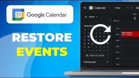 How To Restore Deleted Events From Google Calendar (A Step-By-Step Guide)