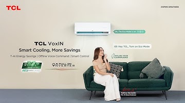 TCL VoxIN Air Conditioner: Smart Cooling, More Savings| T-AI Energy-Saving