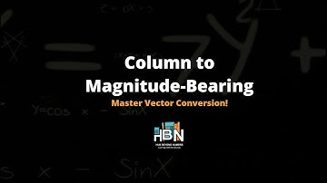 Convert Column Vectors to Magnitude-Bearing Form | Easy Steps!