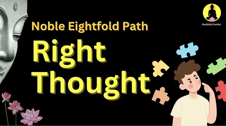 The Noble Eightfold Path: EP 9 of 9 | Wisdom | RIGHT THOUGHT