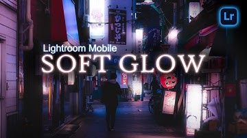 Create Soft Dreamy Glow Lightroom Mobile Tutorial