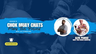 🥊Chok Muay Chats🥊Episode 18 With special guest : Alfie Pearse. MUAY THAI PODCAST.