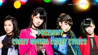 Crazy Gonna Crazy 歌詞 Prizmmy ふりがな付 歌詞検索サイト Utaten