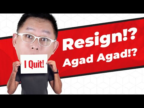 RESIGN! Agad agad?! (Find out when is the right time)