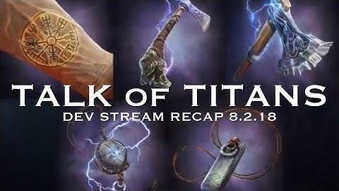 Talk Of Titans: Dev Stream Recap 8.2.2018