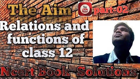 #RelationsAndFunctions #Class12 #KcSinhaSolution #NcertBookSolution #AbhayAnand #TheAim part-2