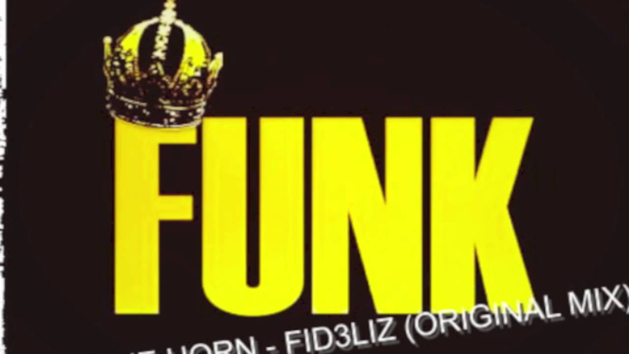 FUNK THE HORN - (FID3LIZ ORIGINAL MIX)