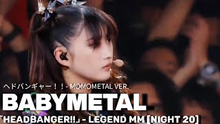 BABYMETAL - ヘドバンギャー！！⌜HEADBANGER (Momo ver.)⌟ |【Stage Mix_Live Compilation with fancam】[NIGHT 20]