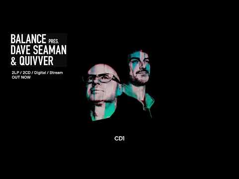 Balance presents Dave Seaman & Quivver (CD1) || Balance Music