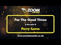 Perry Como - For The Good Times - Karaoke Version from Zoom Karaoke