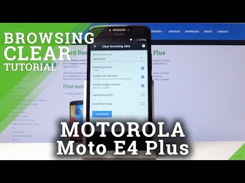How to Clear Browsing Data in MOTOROLA Moto E4 Plus – Erase Browser Storage