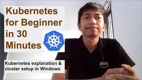 Kubernetes Tutorial for Beginner - 01. Introduction to Kubernetes Cluster in Windows