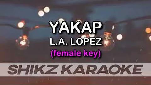 KARAOKE - YAKAP (FEMALE KEY)