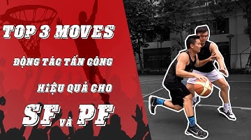 Top 3 Động Tác Tấn Công Hiệu Quả Cho Vị Trí SF/PF (Top 3 Basketball Moves to Get Past Defenders)