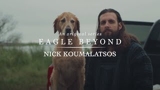 Nick Koumalatsos - Embracing Fear - Eagle: Beyond - Episode 3