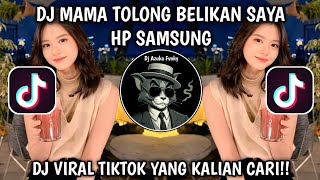 DJ MAMA TOLONG BELIKAN SAYA HP SAMSUNG FULL SONG VIRAL TIKTOK TERBARU 2026