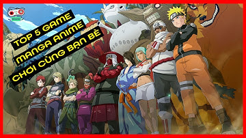 Top 5 Game Anime Chơi Cùng Bạn Bè Hay Nhất 2022 | NewGame