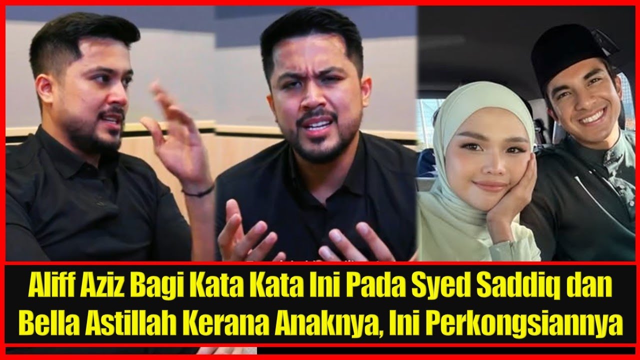 Aliff Aziz Bagi Kata Kata Ini Pada Syed Saddiq dan Bella Astillah Kerana Anaknya, Begini Perkongsian