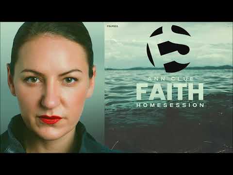 Ann Clue - Faith Homesession (Continuous DJ Mix)