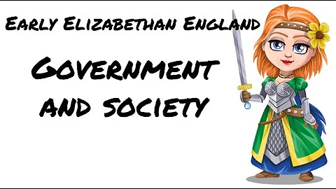 Early Elizabethan England 1558-1588: Government an...
